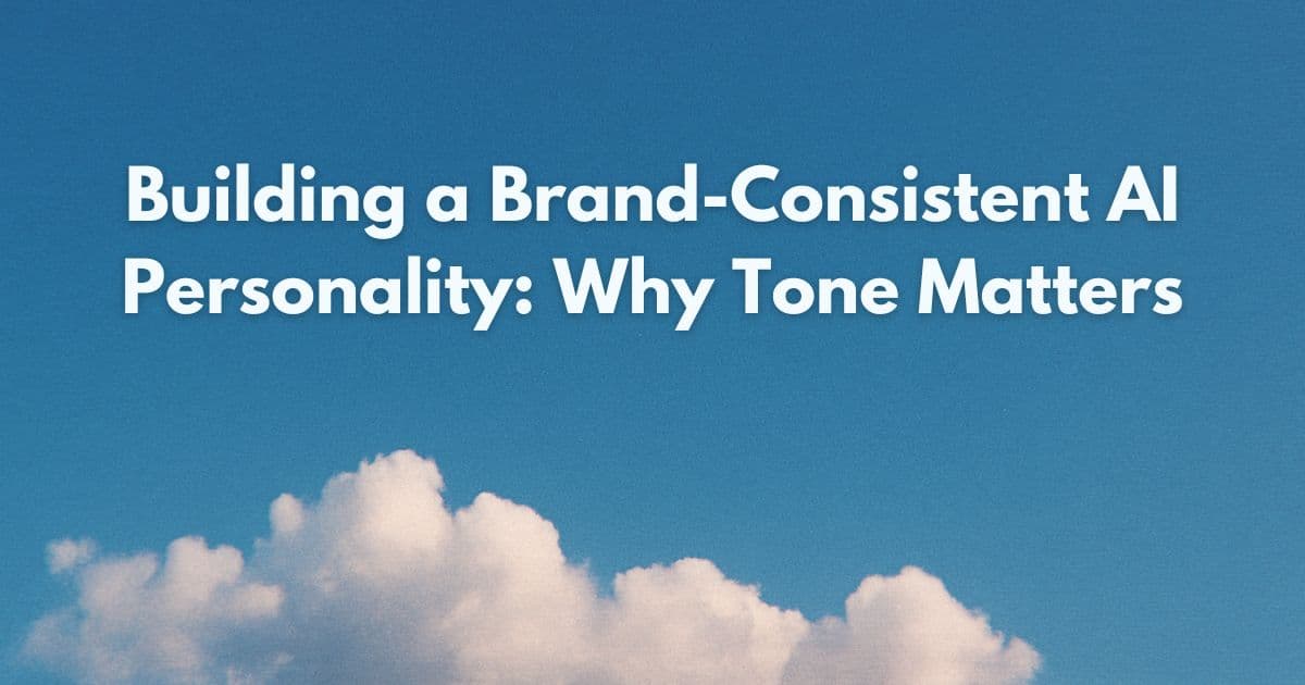 Building a Brand-Consistent AI Personality: Why Tone Matters