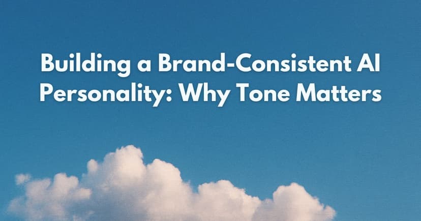 Building a Brand-Consistent AI Personality: Why Tone Matters