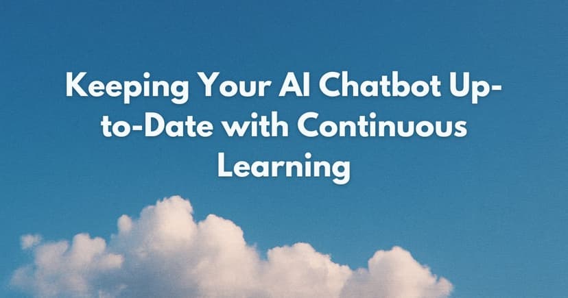 Keeping Your AI Chatbot Up-to-Date with Continuous Learning