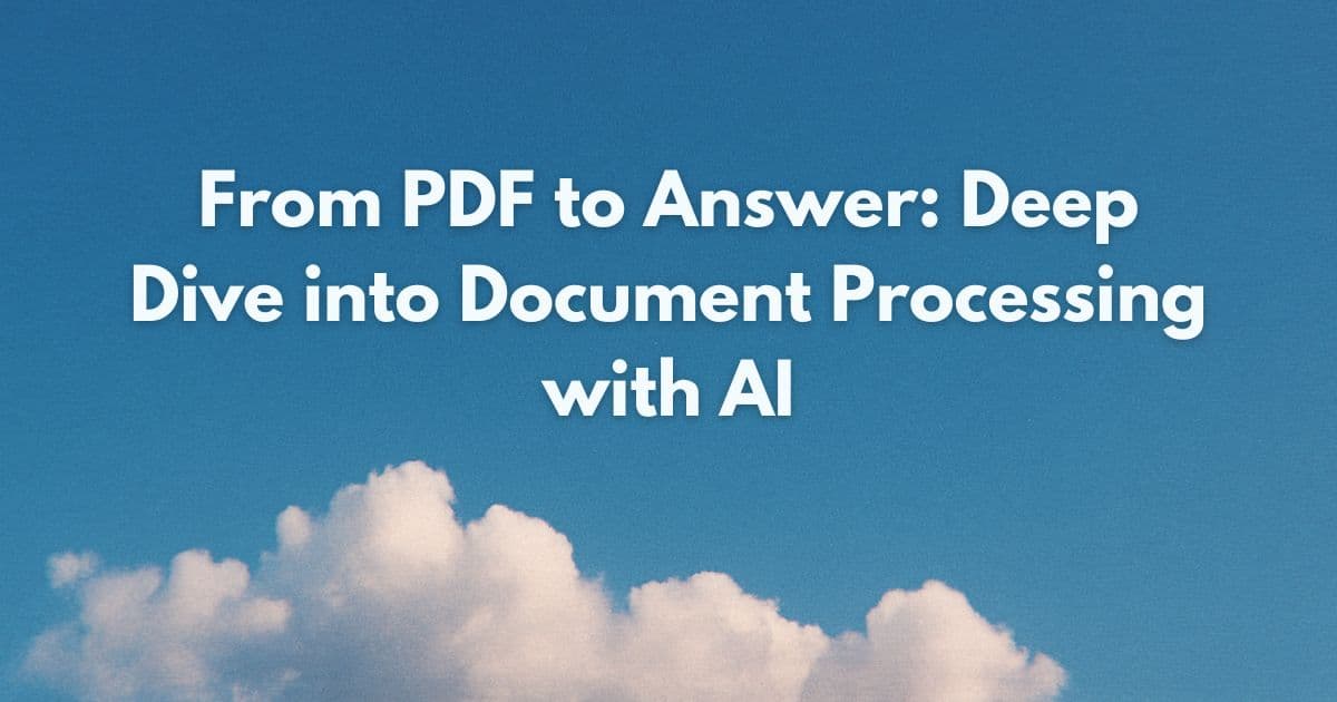 From PDF to Answer: Deep Dive into Document Processing with AI